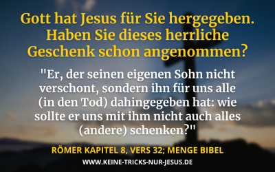 Gott hat Jesus für Sie hergegeben. Was mehr hätte er geben können?