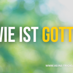 Wie ist Gott?
